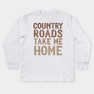 Country Roads Take Me Home Kids Long Sleeve T-Shirt